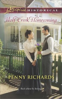 Wolf Creek Homecoming (Mills & Boon Love Inspired Historical) - Penny Richards
