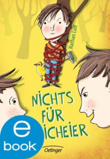 Nichts für Weicheier (German Edition) - Nathan Luff, Christina Bretschneider, Yvonne Hergane-Magholder