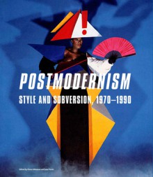 Postmodernism: Style and Subversion, 1970-1990 - Glenn Adamson, Jane Pavitt