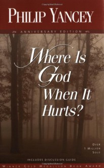 Where Is God When It Hurts? (The New Christian Classics) - Philip Yancey