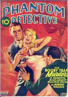 The Phantom Detective - The Booby-Trap Murders - August, 1944 44/1 - Robert Wallace