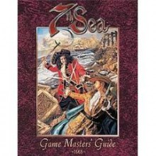 7th Sea Game Masters' Guide - John Wick, Jennifer Wick, Kevin Wilson