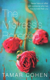 The Mistress's Revenge. by Tamar Cohen - Tamar Cohen