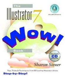 The Illustrator 7 WOW Book - Sharon Steuer