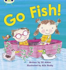 Go Fish (Phonics Bug Phase 3) - Jill Atkins