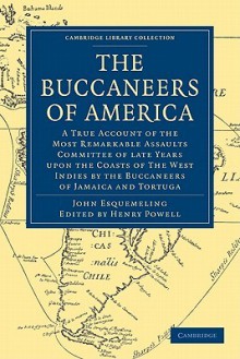 The Buccaneers of America - John Esquemeling, Henry Powell