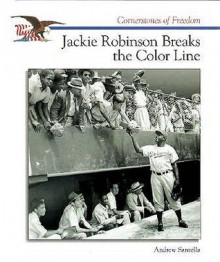 Jackie Robinson Breaks the Color Line - Andrew Santella