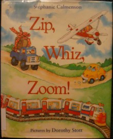 Zip, Whiz, Zoom! - Stephanie Calmenson, Dorothy M. Stott