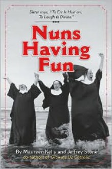 Nuns Having Fun - Maureen Kelly, Jeffrey Stone