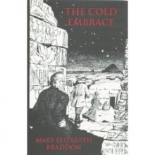 The Cold Embrace - Mary Elizabeth Braddon