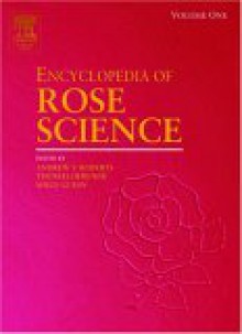 Encyclopedia of Rose Science, Three-Volume Set - Andrew Roberts