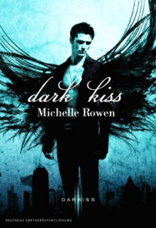 Dark Kiss (German Edition) - Michelle Rowen, Alexandra Hinrichsen