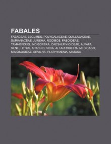 Fabales: Fabaceae, Legumes, Polygalaceae, Quillajaceae, Surianaceae, Jurema, Rooibos, Faboideae, Tamarindus, Indigofera, Caesal - Source Wikipedia