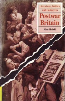 Literature, Politics and Culture in Postwar Britain - Alan Sinfield