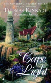 Cape Light (Cape Light Series, Book 1) - Thomas Kinkade, Katherine Spencer