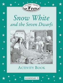 Snow White and the Seven Dwarfs Activity Book: Elementary 3 - Sue Arengo