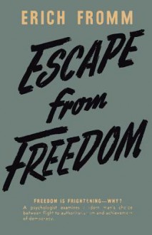 Escape from Freedom - Erich Fromm, Sam Sloan