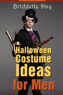 Halloween Costume Ideas for Men - Best Creative Costumes for Men - Bridgette Day, Zack Sterling