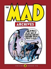 The Mad Archives, Vol. 2 - Harvey Kurtzman, Will Elder, John Severin, Wallace Wood, Jack Davis, Basil Wolverton, Bernard Krigstein