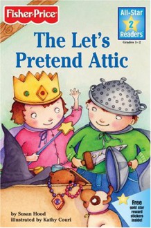 The Let's Pretend Attic - Susan Hood