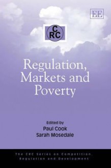 Regulation, Markets and Poverty - Paul Cook