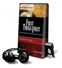 First Things First (Audio) - Stephen R. Covey, A. Roger Merrill, Rebecca R. Merrill