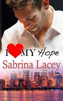 I Love My Hope (Nicole's Erotic Romance) (Volume 2) - Sabrina Lacey