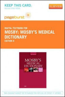 Mosby's Medical Dictionary - Pageburst E-Book on Vitalsource (Retail Access Card) - C.V. Mosby Publishing Company