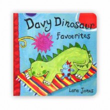Davy Dinosaur: Favourites (Davy Dinosaur) - Lara Jones