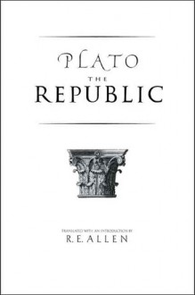 The Republic - Plato, Reginald E. Allen