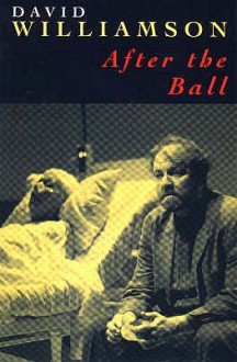 After the Ball (PLAYS) - David Williamson