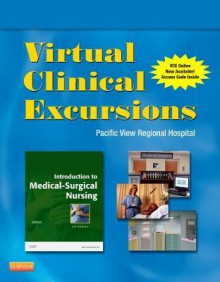 Virtual Clinical Excursions 3.0 for Introduction to Medical-Surgical Nursing: Pacific View Regional Hospital - Adrianne Dill Linton