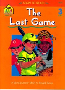 The Last Game (A School Zone Start To Read Book. Level 3) - Joan Hoffman, James Hoffman