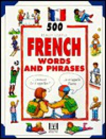 500 Really Useful French Words And Phrases - Carol Watson, Philippa Moyle