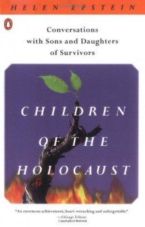 Children of the Holocaust: Conversations with Sons and Daughters of Survivors by Epstein, Helen (1988) Paperback - Helen Epstein