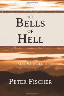 The Bells of Hell - Volume Three (Volume 3) - Peter Fischer, Tim Schaub, Sandra Kuipers