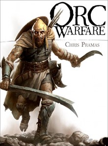 Orc Warfare (Open Book Adventures) - Chris Pramas