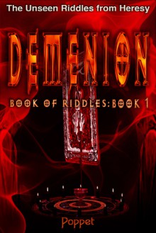Demenion: The Unseen Riddles from Heresy Book 1 - Poppet