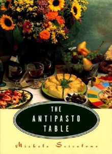 The Antipasto Table - Michele Scicolone