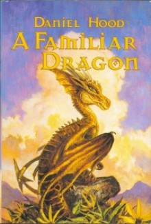 A Familiar Dragon: Fanuilh / Wizard's Heir / Beggar's Banquet - Daniel Hood