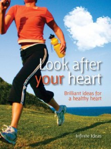 Look after your heart (Brilliant Little Ideas) - Infinite Ideas, Dr Rob Hicks, Dr Ruth Chambers