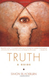 Truth: A Guide - Simon Blackburn