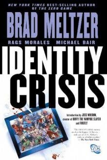 Identity Crisis - Brad Meltzer, Rags Morales, Joss Whedon