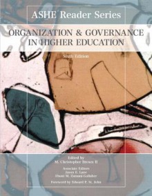 Organization and Governance in Higher Education - M. Christopher Brown II, Jason E. Lane, Eboni M. Zamani-Gallaher