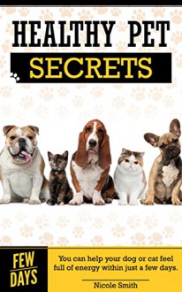 HEALTHY PET SECRETS - Smith Nicole