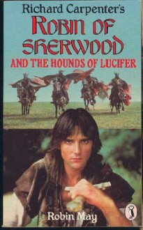 Robin of Sherwood and the Hounds of Lucifer - Robin May