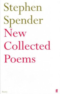 New Collected Poems of Stephen Spender - Stephen Spender