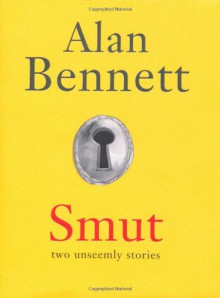 Smut - Alan Bennett