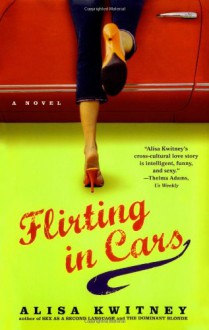 Flirting in Cars - Alisa Kwitney