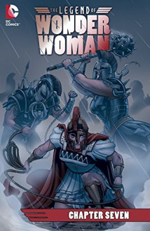 The Legend of Wonder Woman (2015-) #7 - Renae De Liz, Renae De Liz